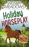 Holiday Horseplay (A Tinsel Pine Cozy Mystery, #0) (eBook, ePUB)
