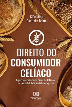 Direito do Consumidor Celíaco (eBook, ePUB) - Bento, Cléa Mara Coutinho