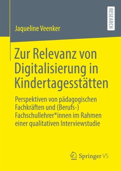 Zur Relevanz von Digitalisierung in Kindertagesstätten - Veenker, Jaqueline