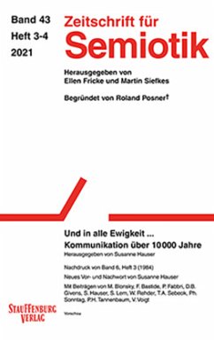 Zeitschrift für Semiotik / Und in alle Ewigkeit ... Kommunikation über 10000 Jahre