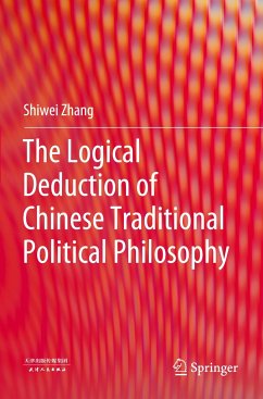 The Logical Deduction of Chinese Traditional Political Philosophy - Zhang, Shiwei