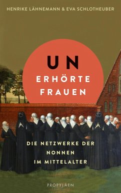 Unerhörte Frauen (eBook, ePUB) - Lähnemann, Henrike; Schlotheuber, Eva