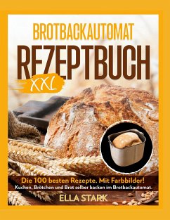 BROTBACKAUTOMAT REZEPTBUCH XXL - Stark, Ella;Pravo, Luisa