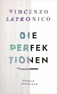 Die Perfektionen (eBook, ePUB) - Latronico, Vincenzo