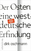 Der Osten: eine westdeutsche Erfindung (eBook, ePUB)