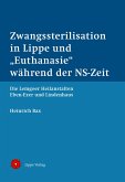 Zwangssterilisation in Lippe und &quote;Euthanasie&quote; während der NS-Zeit (eBook, PDF)
