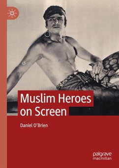 Muslim Heroes on Screen - O'Brien, Daniel