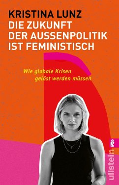 Die Zukunft der Außenpolitik ist feministisch - Lunz, Kristina