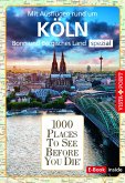 Reiseführer Köln. Stadtführer inklusive Ebook. Ausflugsziele, Sehenswürdigkeiten, Restaurant & Hotels uvm.