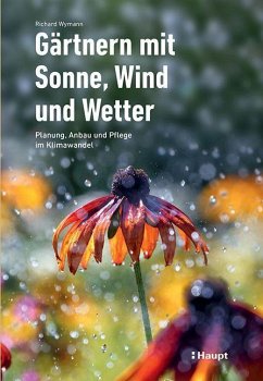 Gärtnern mit Sonne, Wind und Wetter - Wymann, Richard