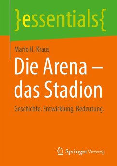 Die Arena - das Stadion - Kraus, Mario H.