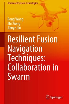 Resilient Fusion Navigation Techniques: Collaboration in Swarm - Wang, Rong;Xiong, Zhi;Liu, Jianye