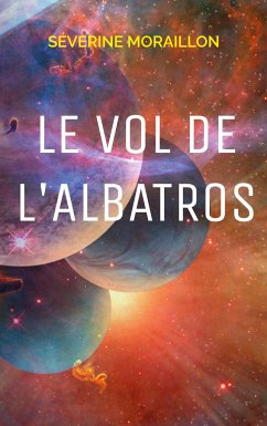 Le Vol de l'Albatros - Moraillon, Séverine