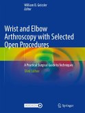 Wrist and Elbow Arthroscopy with Selected Open Procedures