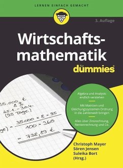 Wirtschaftsmathematik für Dummies - Mayer, Christoph;Jensen, Sören;Bort, Suleika