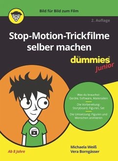Stop-Motion-Trickfilme selber machen für Dummies Junior - Weiß, Michaela;Borngässer, Vera