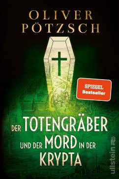 Der Totengräber und der Mord in der Krypta / Inspektor Leopold von Herzfeldt Bd.3 - Pötzsch, Oliver