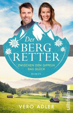 Zwischen den Gipfeln das Glück / Der Bergretter Bd.1 - Adler, Vero