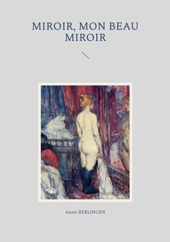 Miroir, mon beau miroir - Berlingen, Annie