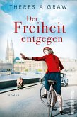 Der Freiheit entgegen / Die Gutsherrin-Saga Bd.3
