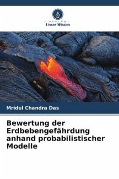 Bewertung der Erdbebengefährdung anhand probabilistischer Modelle - Chandra Das, Mridul