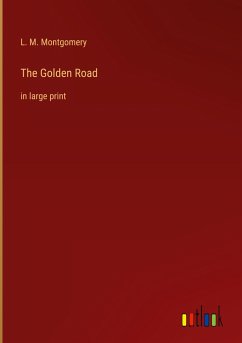 The Golden Road - Montgomery, L. M.