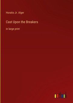 Cast Upon the Breakers - Alger, Horatio Jr.