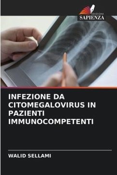 INFEZIONE DA CITOMEGALOVIRUS IN PAZIENTI IMMUNOCOMPETENTI - Sellami, WALID