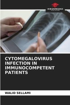 CYTOMEGALOVIRUS INFECTION IN IMMUNOCOMPETENT PATIENTS - Sellami, WALID