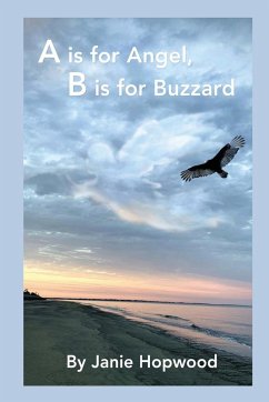 A is for Angel, B is for Buzzard - Hopwood, Janie