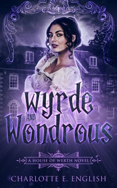 Wyrde and Wondrous - English, Charlotte E.