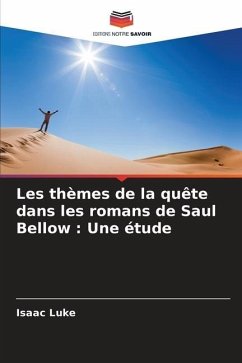 Les thèmes de la quête dans les romans de Saul Bellow : Une étude - Luke, Isaac
