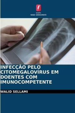 INFECÇÃO PELO CITOMEGALOVÍRUS EM DOENTES COM IMUNOCOMPETENTE - Sellami, WALID