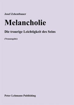 Melancholie (eBook, ePUB) - Zehentbauer, Josef; Zehentbauer, Josef