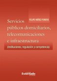 Servicios públicos domiciliarios. telecomunicaciones e infraestructura: instituciones, regulación y competencia (eBook, PDF)