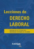 Lecciones de derecho laboral. homenaje por los 130 años de la universidad externado de colombia (eBook, PDF)