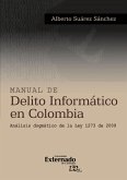 Manual de delito informatico en colombia analisis dogmatico de la ley 1273 de 2009 (eBook, PDF)