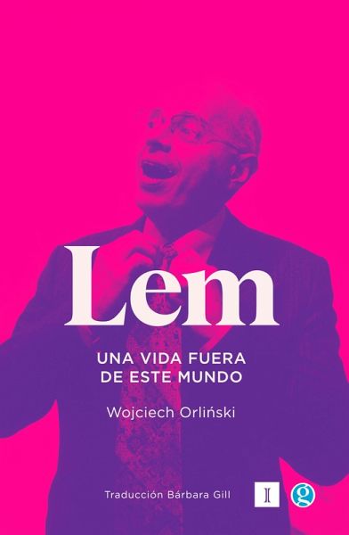 Lem. Una vida fuera de este mundo (eBook, ePUB)