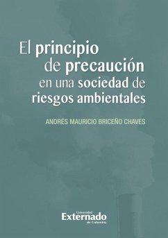 El principio de precaución en una sociedad de riesgos ambientales (eBook, PDF) - Briceño Chaves, Andrés Mauricio
