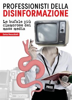 Professionisti della disinformazione (eBook, ePUB) - Perucchietti, Enrica Professionisti della disinformazione (eBook, ePUB) - Perucchietti, Enrica