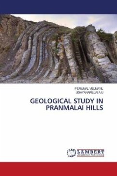 GEOLOGICAL STUDY IN PRANMALAI HILLS - Velmayil, Perumal;A.U, UDAYANAPILLAI