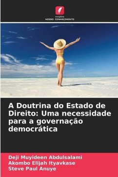 A Doutrina do Estado de Direito: Uma necessidade para a governação democrática - Abdulsalami, Deji Muyideen;Ityavkase, Akombo Elijah;Anuye, Steve Paul