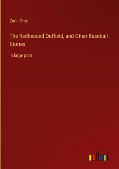 The Redheaded Outfield, and Other Baseball Stories