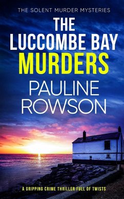 THE LUCCOMBE BAY MURDERS a gripping crime thriller full of twists - Rowson, Pauline