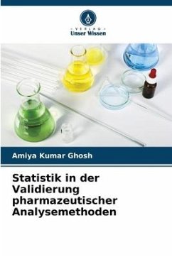Statistik in der Validierung pharmazeutischer Analysemethoden - Kumar Ghosh, Amiya