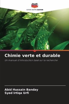 Chimie verte et durable - Banday, Abid Hussain;Urfi, Syed Irtiqa