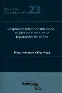 Responsabilidad constitucional: el juez de tutela en la reparación de daños (eBook, PDF) - Yánez Meza, Diego Armando