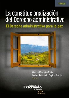 La constitucionalización del derecho administrativo (eBook, PDF) - Montaña Plata, Alberto; Fernando Ospina, Andrés