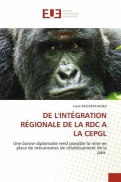 DE L'INTÉGRATION RÉGIONALE DE LA RDC A LA CEPGL - BISIKA, Frank KASEREKA