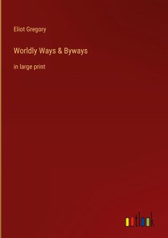 Worldly Ways & Byways - Gregory, Eliot